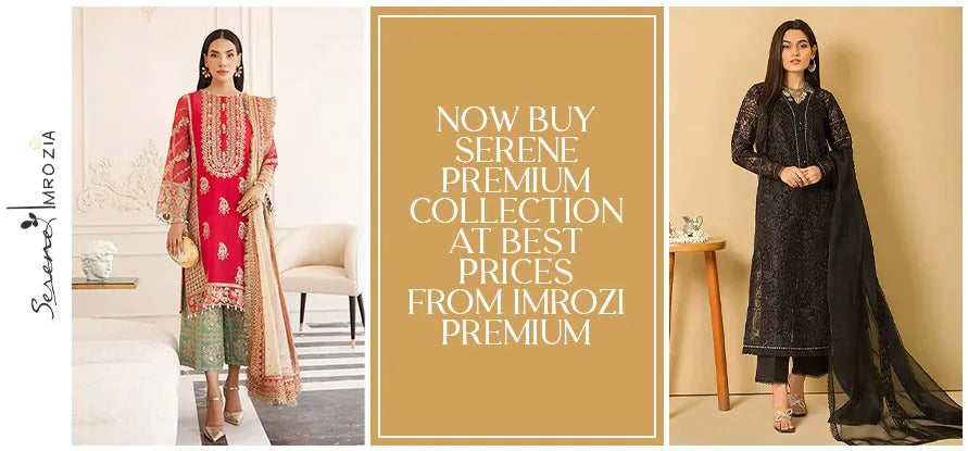 Now Buy Serene Premium Collection At Best Prices From Imrozia Premium