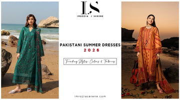 Pakistani Summer Dresses 2026 – Trending Styles, Colors & Fabrics