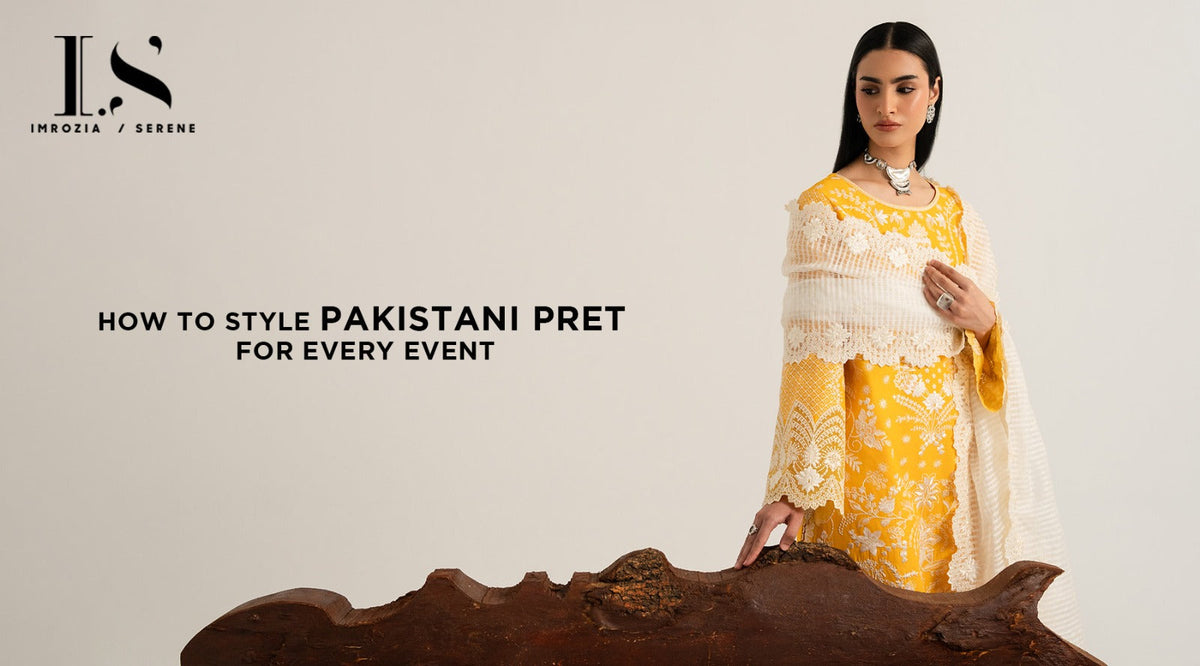How to Style Pakistani Pret for Every Event