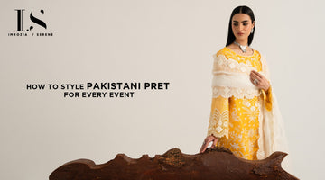 How to Style Pakistani Pret for Every Event